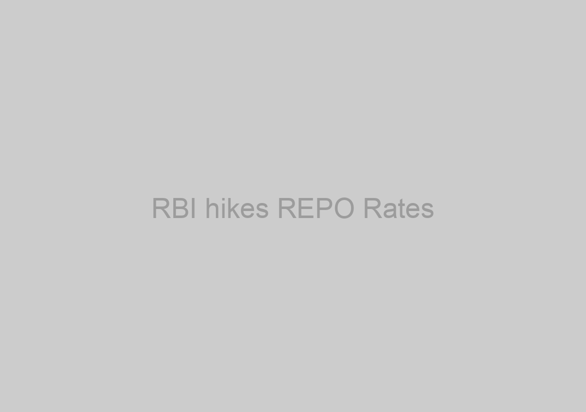 RBI hikes REPO Rates
